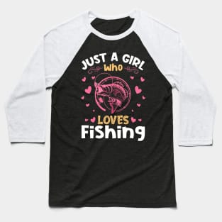 Just a Girl who Loves Fishing Gift Baseball T-Shirt